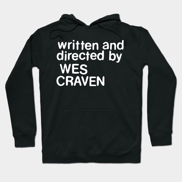 Written and directed by Wes Craven Hoodie by UnlovelyFrankenstein